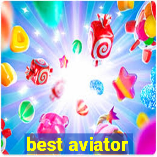 best aviator